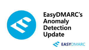 EasyDMARC's Anomaly Detection