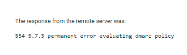 dmarc 554 5.7.5 permanent error evaluating dmarc policy