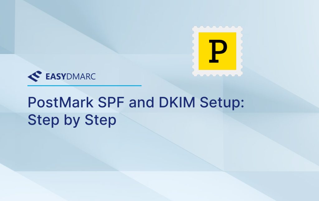 PostMark SPF and DKIM Setup: Step by Step | EasyDMARC
