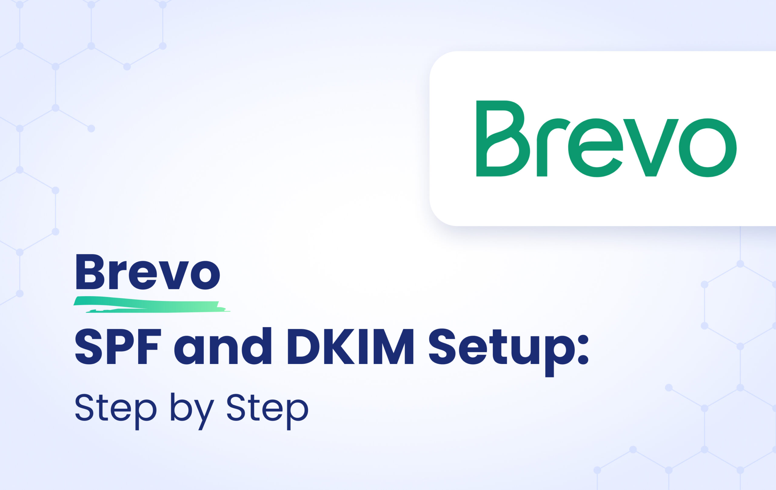 Brevo (ex Sendinblue) SPF & DKIM Setup: Step-by-Step featured image
