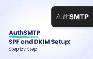 AuthSMTP SPF and DKIM configuration