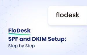 Flodesk SPF and DKIM configuration