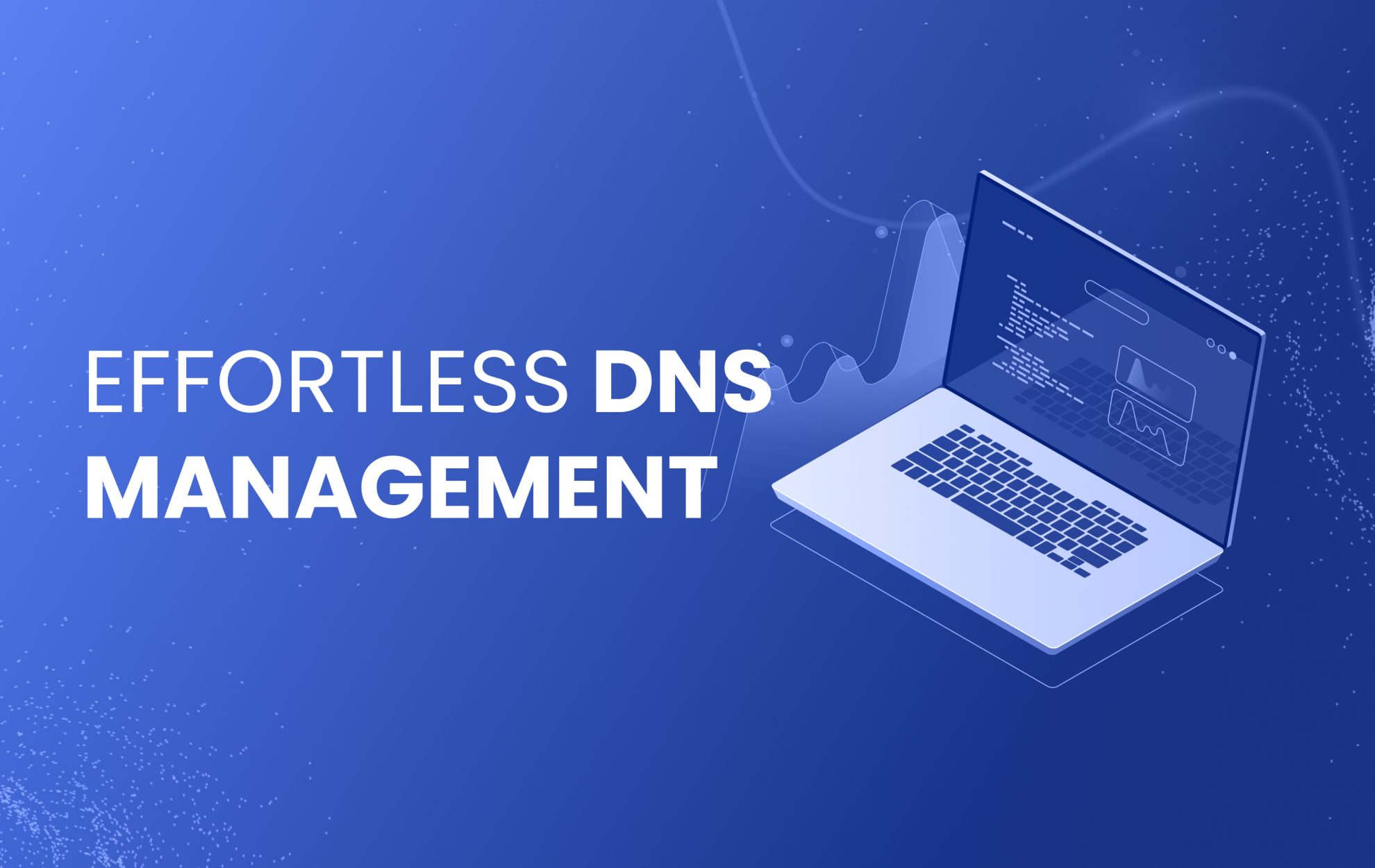 Effortless DNS Management | EasyDMARC