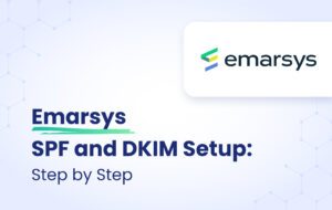 SPF and DKIM For Emarsys