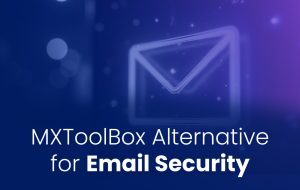 A featured image for the EasyDMARC article titled MXToolbox Alternative. It shows an envelope in the background to represent email security and deliverability.