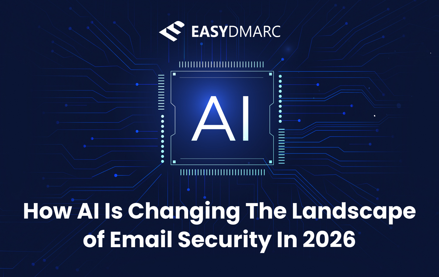 How AI Is Changing The Landscape of Email Security In 2026