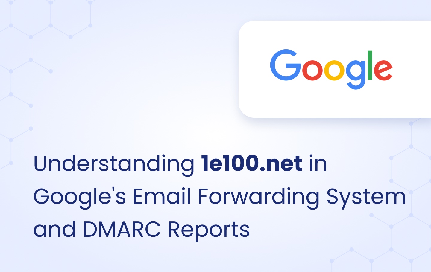 image for Understanding 1e100.net in Google's Email Forwarding System and DMARC Reports