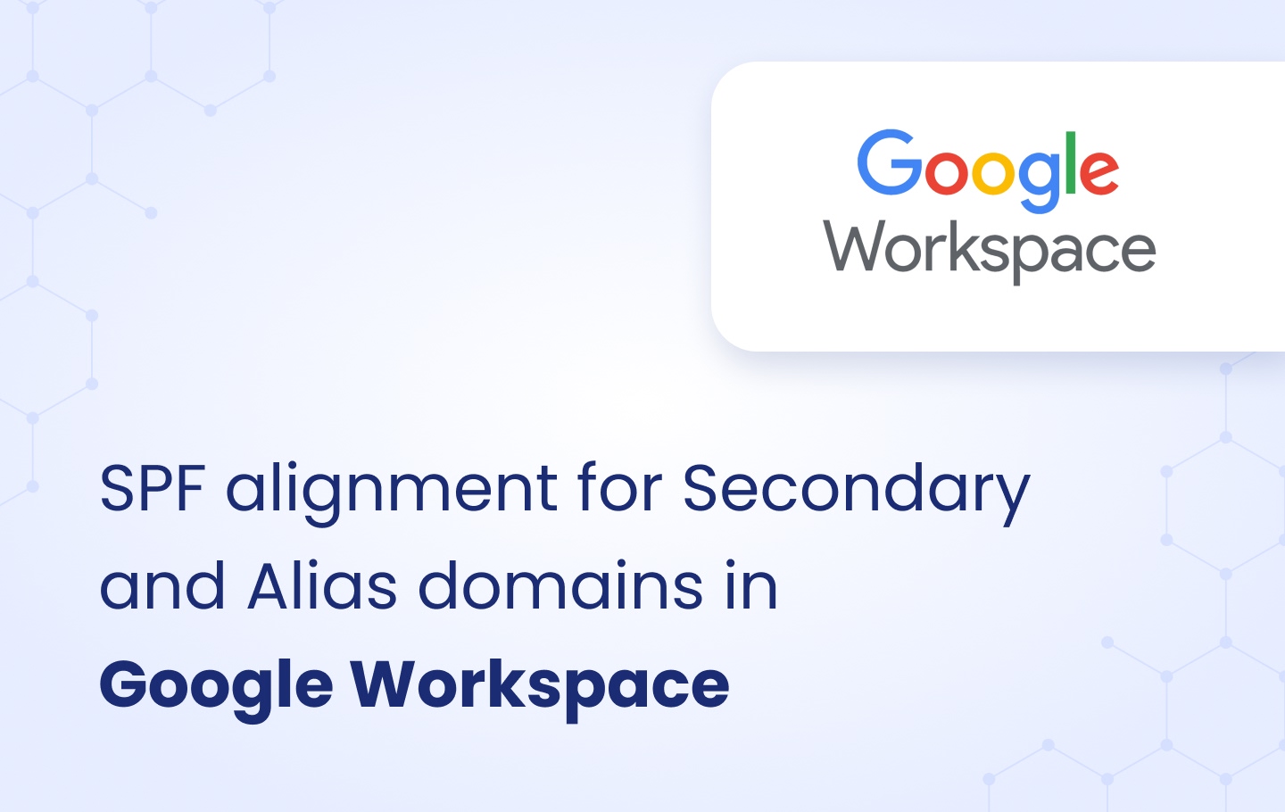 image for SPF alignment for Secondary and Alias domains in Google Workspace