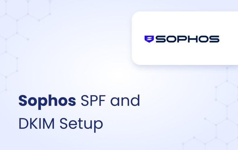 Sophos SPF & DKIM Setup Guide | EasyDMARC