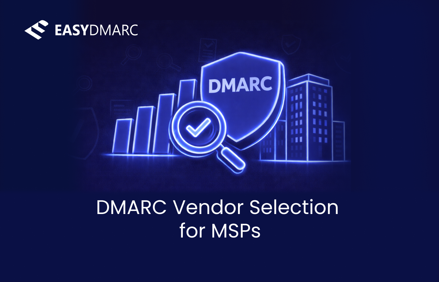 Dmarc vendor selection for MSPs