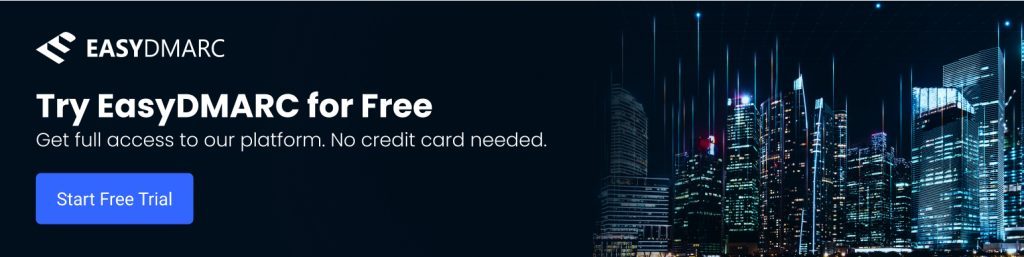 Try EasyDMARC for free