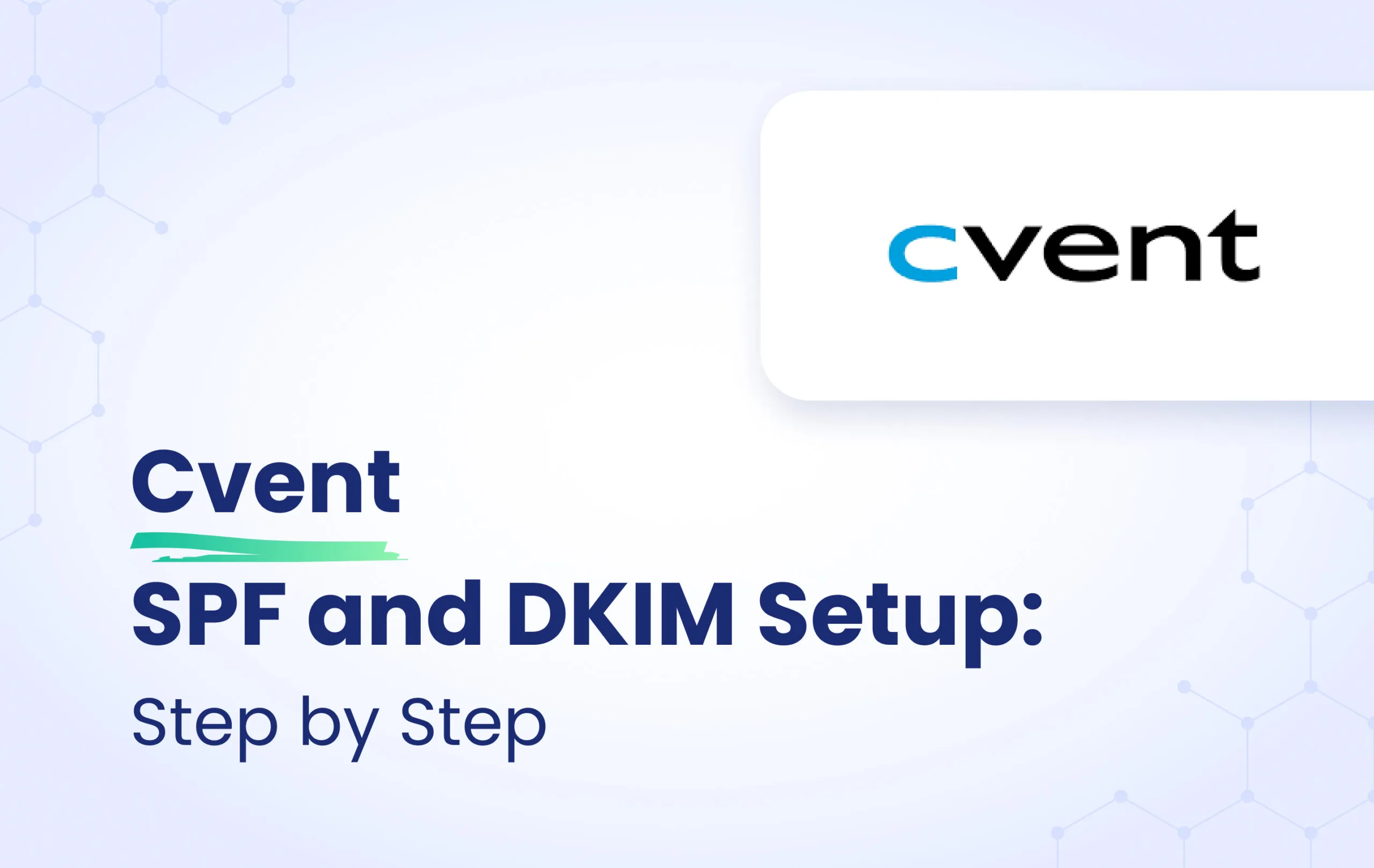 Cvent SPF and DKIM Configuration: Step-by-Step featured image