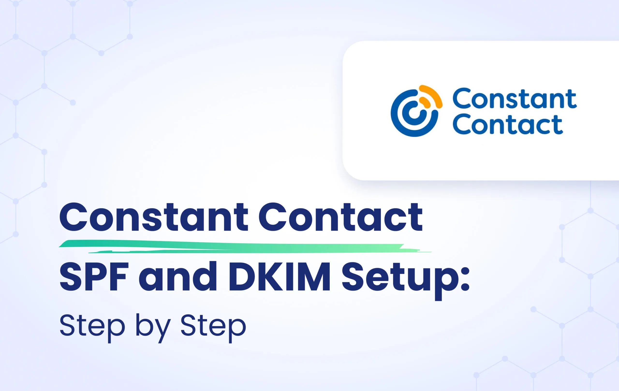 Constant Contact SPF and DKIM Setup: Step-by-Step featured image