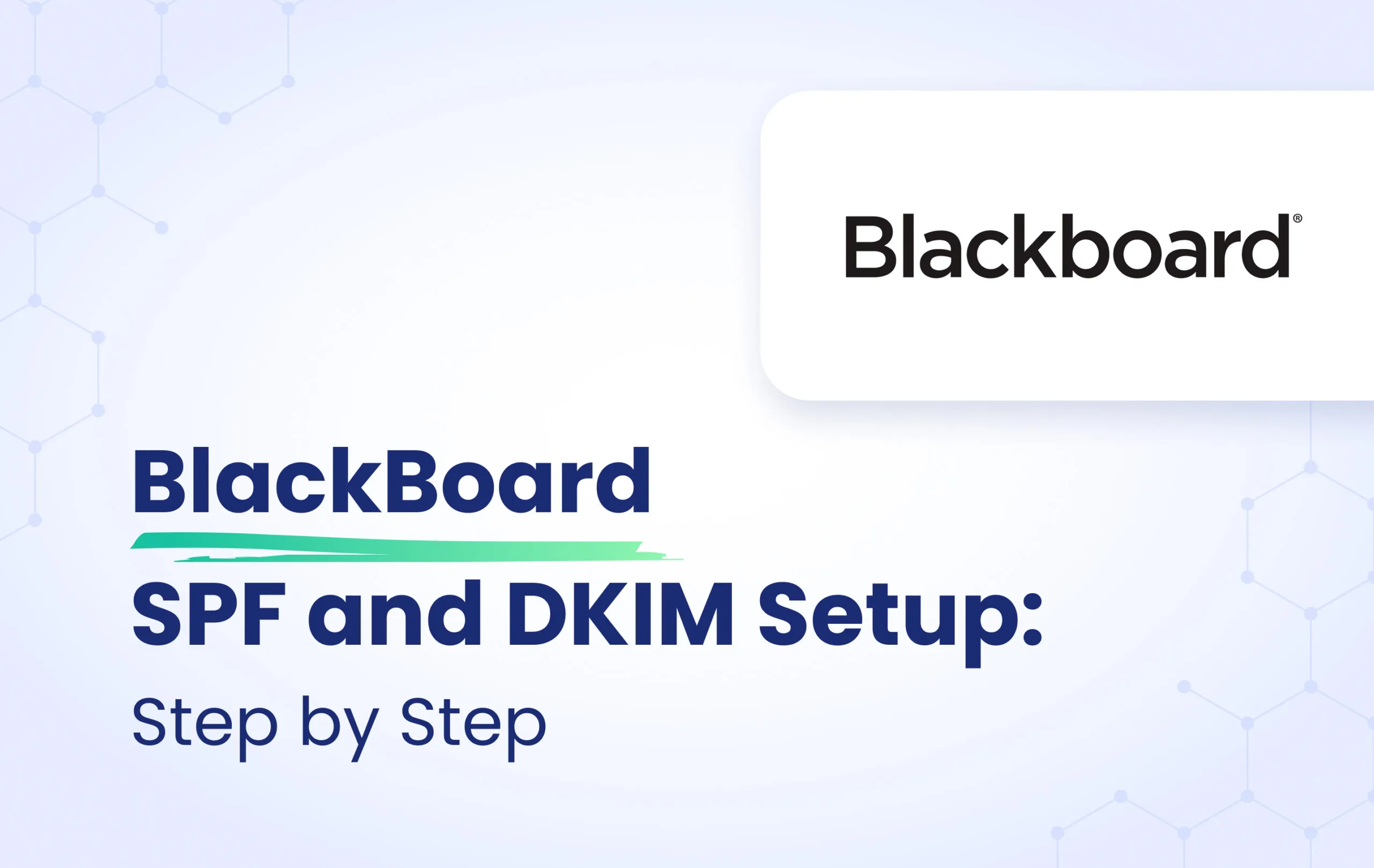 Blackboard SPF and DKIM Configuration: Step-by-Step featured image
