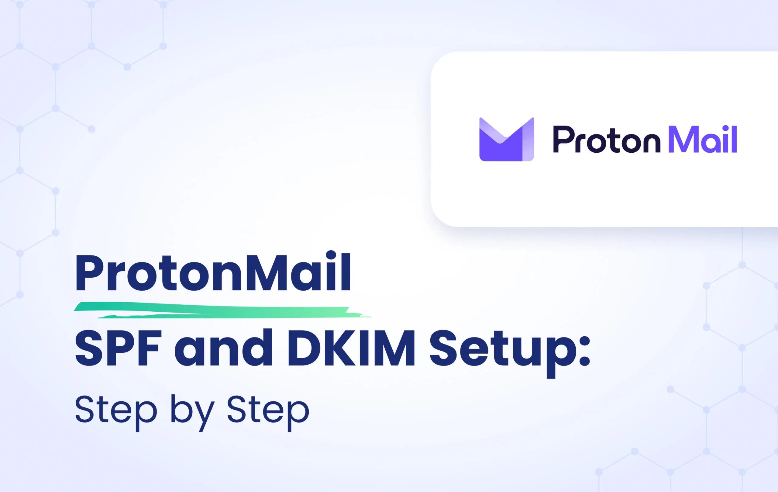 ProtonMail SPF and DKIM Configuration: Step-by-Step featured image