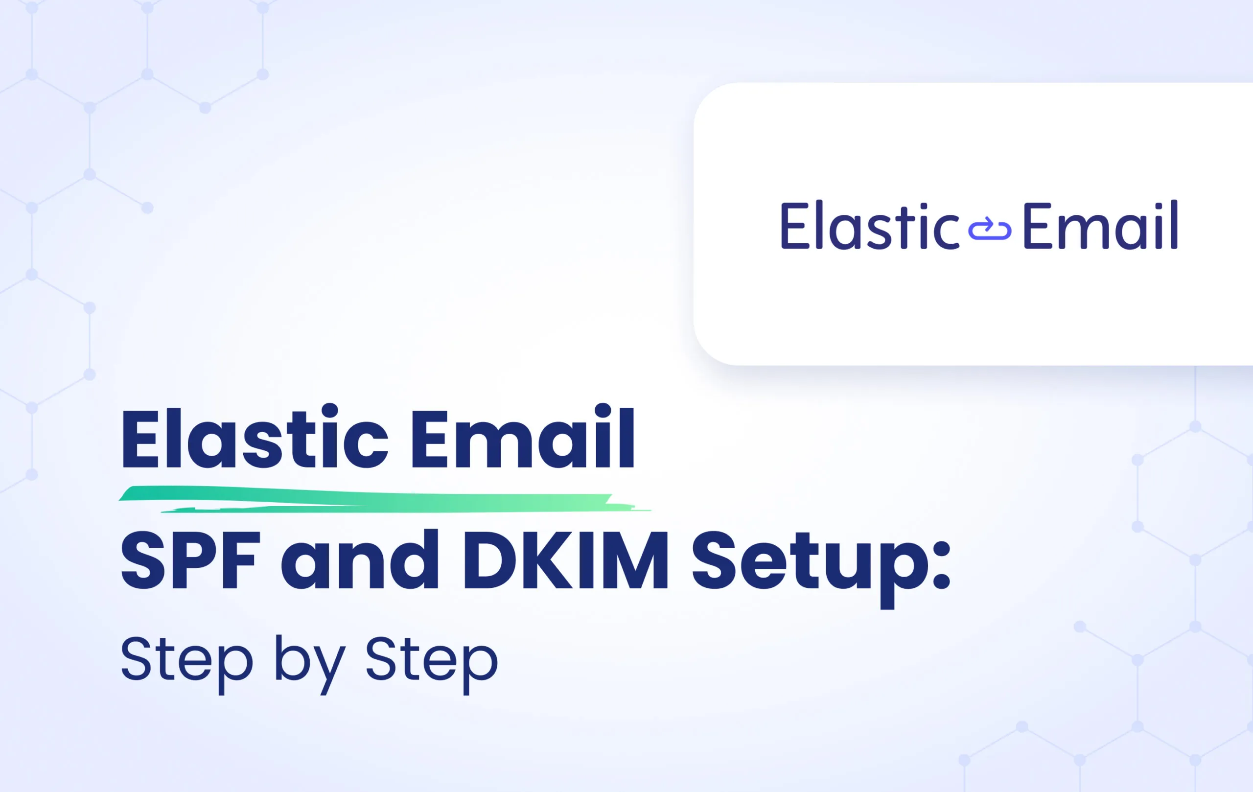 Elastic Email SPF and DKIM Configuration: Step-by-Step featured image