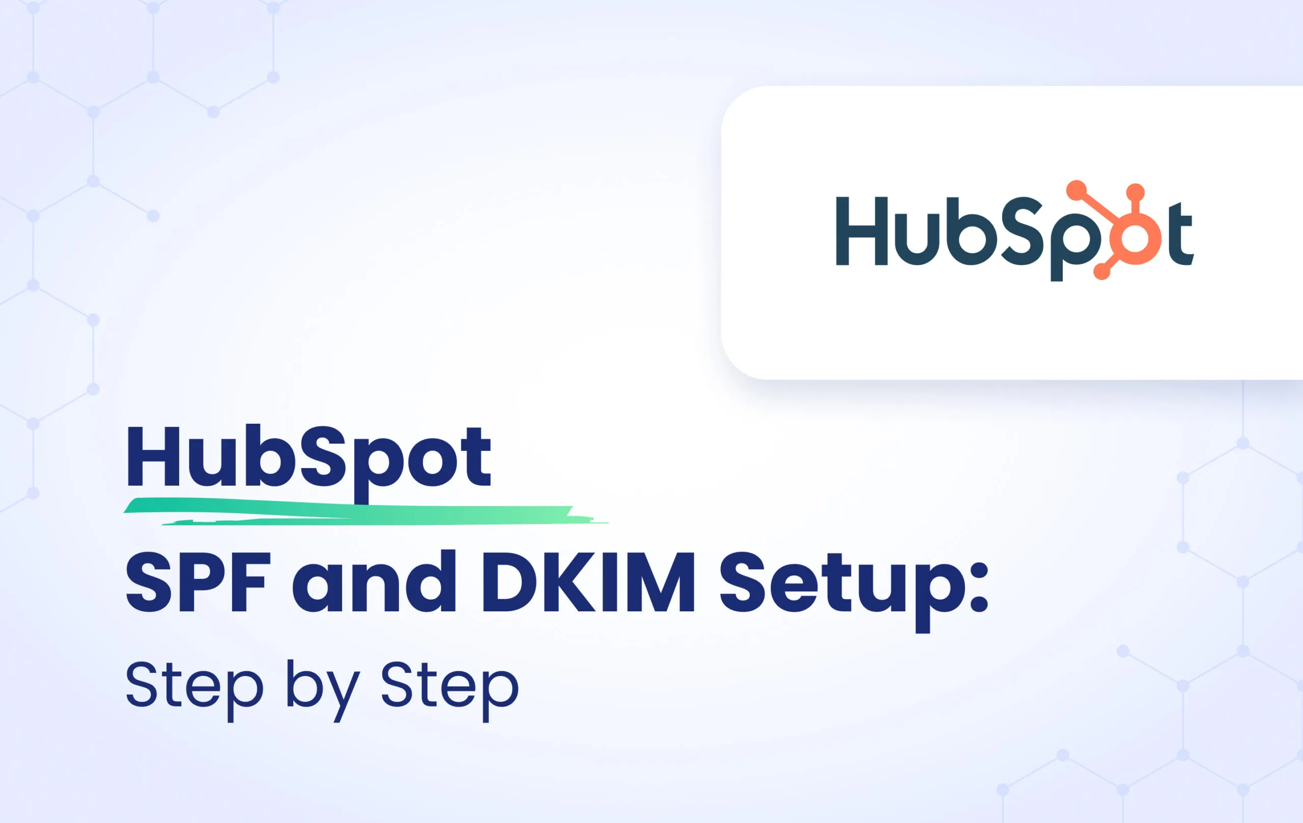 Hubspot SPF and DKIM Configuration