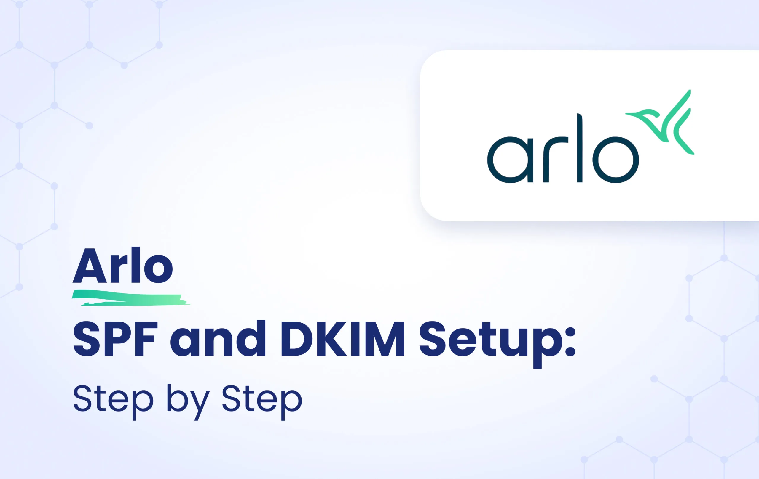 Arlo SPF and DKIM Setup