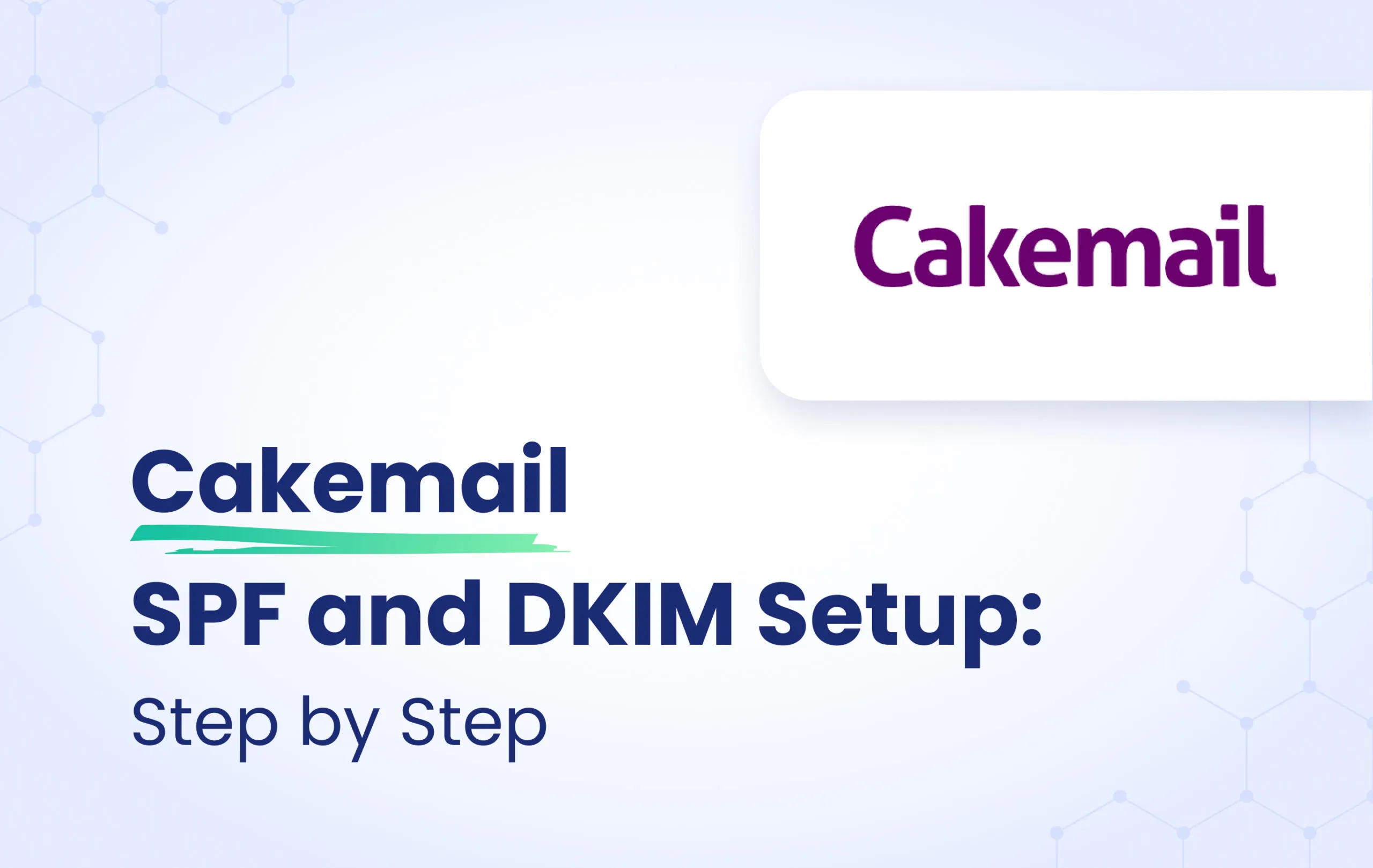Configuration of SPF and DKIM for Cakemail