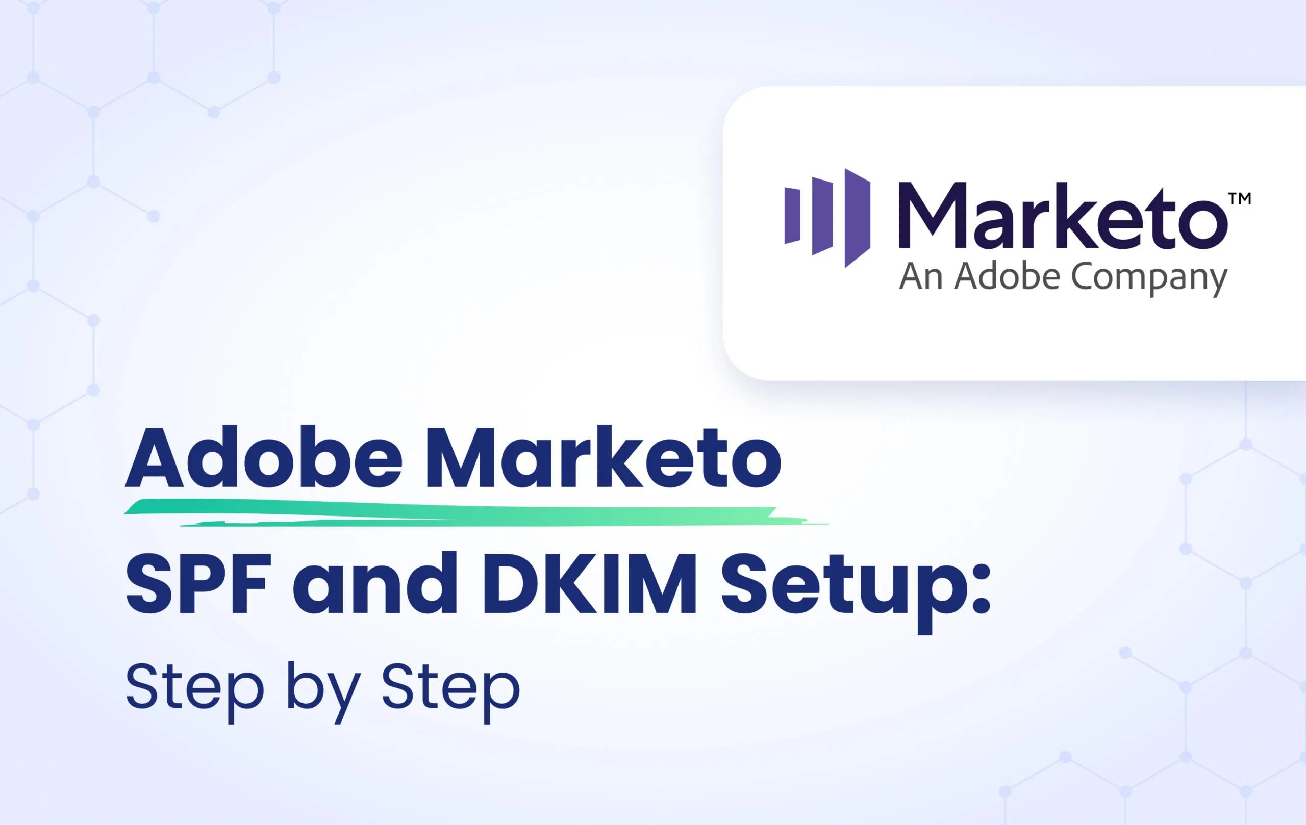 Configuration of SPF and DKIM for Adobe Marketo